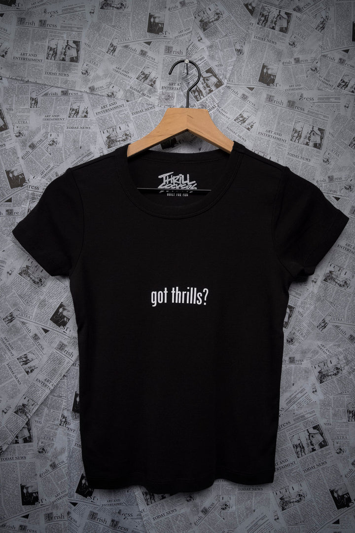Got Thrills? - Babes Tee